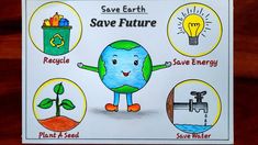 a poster with the words save earth, save future and some water on it's side