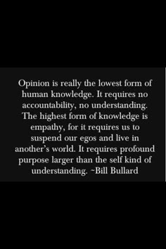 the quote on opinion is really the lowest form of human knowledge it requires no accundably, no underhanding