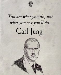 a drawing of a man wearing glasses and a suit with a quote above it that reads, you are what you do, not what you say,