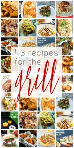 a collage of photos with the words, 13 recipes for the grill on it