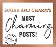 a sign that says sugar and charms most charming posts in front of a brown background