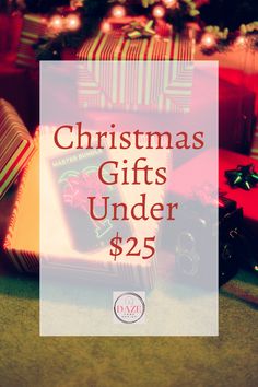 christmas gifts under $ 25 with the words christmas gifts under $ 25 on top of them