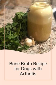 bone broth recipe for dogs with arthriis in a jar on a counter