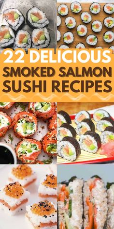 sushi dishes with the words 22 delicious smoked salmon sushi recipes on top and below