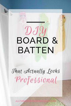 a bathroom with the words diy board and batten that actually looks professional on it