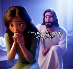 the jesus and princess are sitting next to each other in front of a bed with text that reads pray from your heart, i won't judge