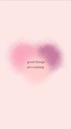 a pink background with the words good things are coming