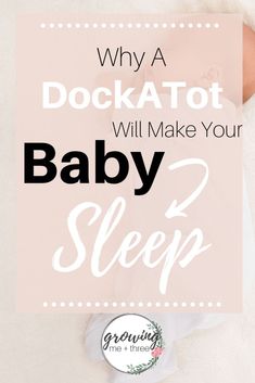 a baby sleeping with the words why a docka tot will make your baby sleep