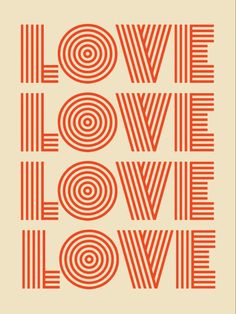 an orange and white poster with the words love, love, love written in red