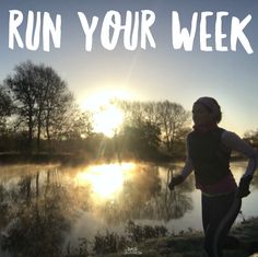 a woman running in front of a lake with the words run your week written on it