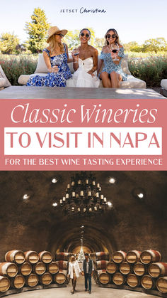 two women sitting on top of wine barrels with the words classic wines to visit in napa for the best tasting experience