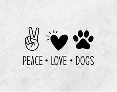 peace love dogs with two paw prints and one hand giving the peace sign to someone