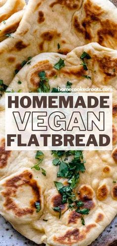 homemade vegan flatbreads on a plate with the title overlay reading homemade vegan flatbread