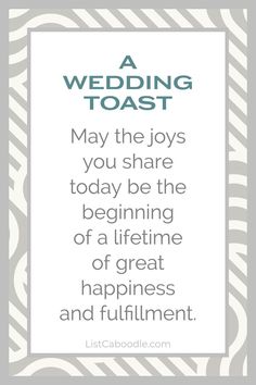 a wedding toast with the words, may the joys you share today be the beginning of a great happiness and fulfillment