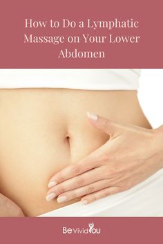 A lymphatic massage on your abdomen stimulates the major lymph nodes in your groin, which helps eliminate waste. Learn how to perform a lymphatic massage on your lower abdomen. Lymph Node Massage, Stomach Wrap, Health Podcast, Mommy Makeover