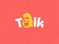 the word talk written in white and yellow on a pink background with cartoon characters around it