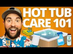 a man is holding up a hot tub with the words hot tub care 101 on it