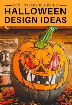 a large pumpkin with the words cool creepy pumpkins design ideas