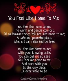 a poem that says you feel like home to me