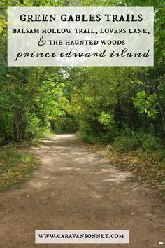 a dirt road surrounded by trees with the words green gables trails