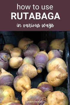 some onions are sitting in a bin with the words how to use rutabaga in various ways