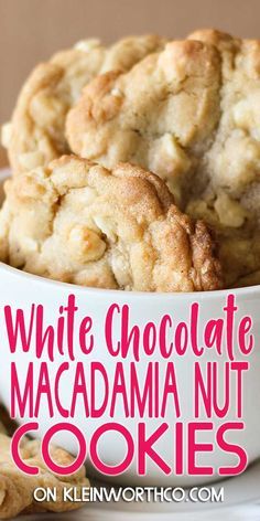 white chocolate macadama nut cookies in a bowl on a table with text overlay