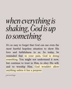 an advertisement with the words when everything is shaking, god is up to something it's so easy to forget that god can use