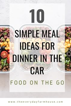 two plastic containers filled with food and the words 10 simple meal ideas for dinner in the car