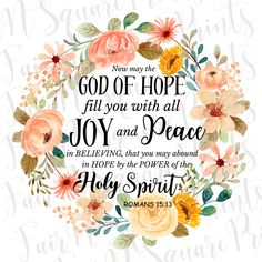 a floral wreath with the words, god of hope fill you with all joy and peace