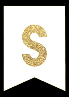 the letter s is made out of gold glitter and sits on top of a white banner