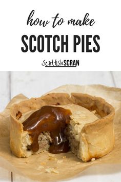 a close up of a pastry with the words how to make scotch pies in it