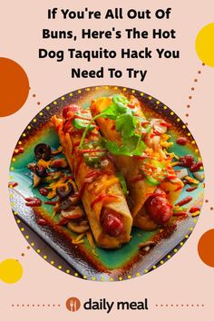 a plate with two hot dogs on it and the words if you're all out of buns, here's the hot dog taquito hack you need to try