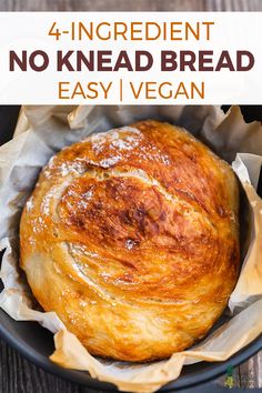 a loaf of bread in a bowl with the words 4 ingredient no knead bread easy vegan