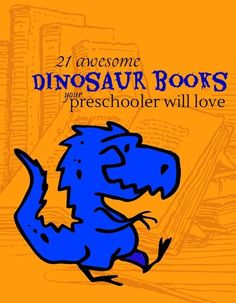 a blue dinosaur is standing in front of an orange background with the words, awesome dinosaur books your preschool will love