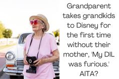 an older woman holding a camera in front of a car with the caption grandparent takes grandkids to disney for the first time without their mother, my dill was