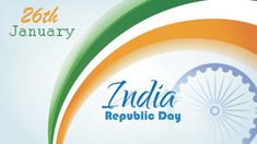 26 January India Republic Day Images Free Download Quotes On Republic Day, India 15 August, 26 January India