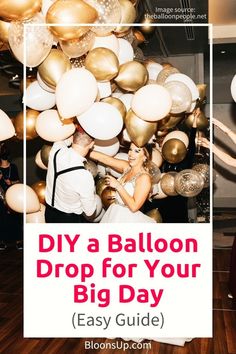 a man and woman dancing with balloons in the air behind them, text reads diy a balloon drop for your big day easy guide