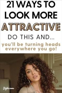 How Look More Attractive, Improve Appearance Tips, How To Feel More Attractive, How To Enhance Your Natural Beauty, Effortlessly Beautiful Aesthetic, How To Change My Appearance, How To Look Effortlessly Beautiful, Attractive Features In Women, Easy Beauty Tips