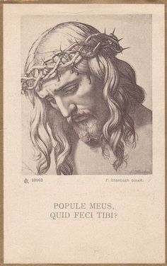 a drawing of jesus wearing a crown of thorns with the words, people meus, quid pec tip?