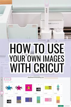 an image with the words how to use your own images with cricut on it