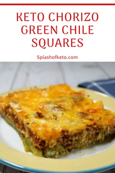 a close up of a plate of food with text overlay that reads keto chorizzo green chile squares