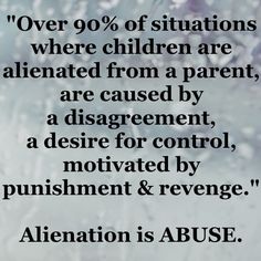 Parent Alienation Quotes Father, Alienation Quotes Parental, Alienating Parent, Parent Alienation, Bad Parenting Quotes, Narcissism Relationships, Parental Alienation, Family Court, Toxic Family