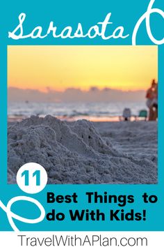 the beach with text overlay saying best things to do with kids