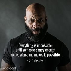 a man with a beard and black shirt has a quote on it that says, everything is impossible until someone crazy enough comes along and makes it possible