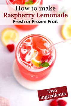 raspberry lemonade fresh or frozen fruit is the perfect drink for two ingredients