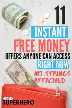 a red purse with money on it and the words instant free money offers anyone can access right now no strings attached