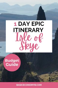 the isle of skye with text overlay reading 1 day epic itinerary isle of skye