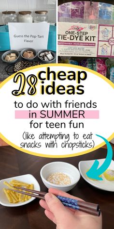 a person holding chopsticks near bowls of food on a table with the words cheap ideas to do with friends in summer for teen fun