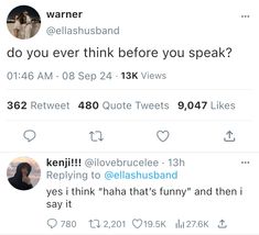 two tweets on twitter with the caption'do you ever think before you speak? '