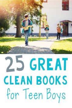 the cover of 25 great clean books for teen boys, featuring two children walking down a sidewalk